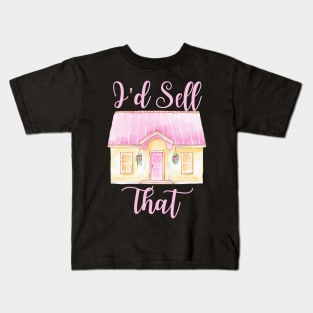 Funny Women's Realtor Gift - I'd Sell That Kids T-Shirt